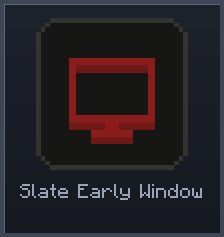 Slate Early Window