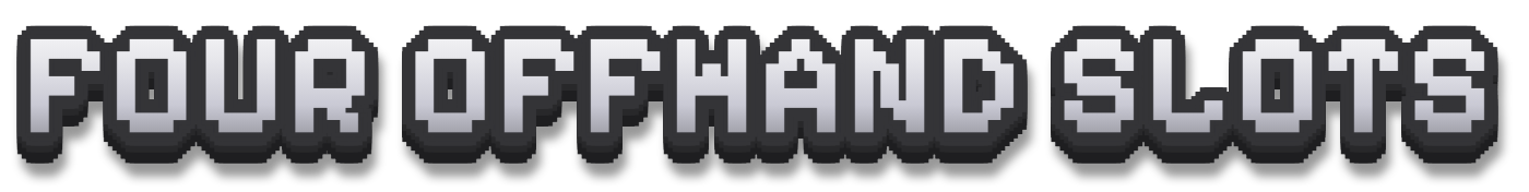 FOUR OFFHAND SLOTS