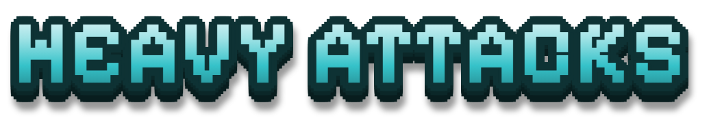 HEAVY ATTACKS