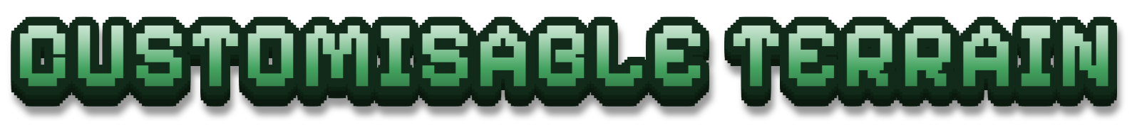 CUSTOMISABLE TERRAIN